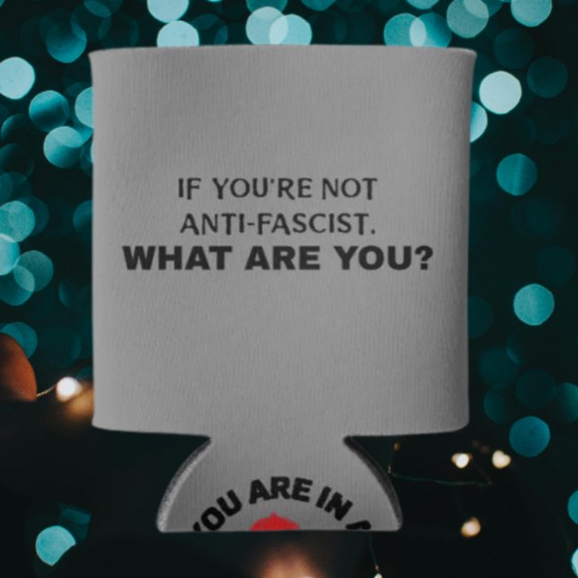 Wenn Sie nicht antifaschistisch sind / Sie sind in Dosenkühler (Von Creator hochgeladen)