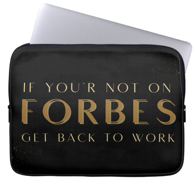 Wenn Sie nicht auf Forbes sind, wieder arbeiten, m Laptopschutzhülle (Vorderseite)