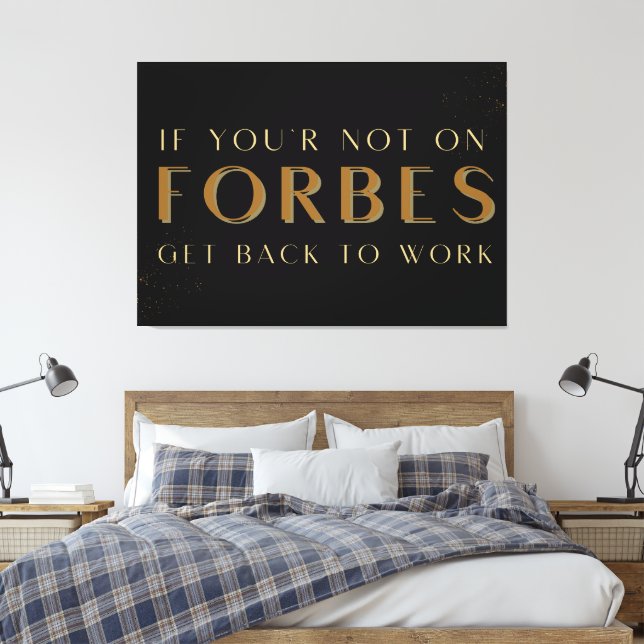 Wenn Sie nicht auf Forbes sind, wieder arbeiten, m Leinwanddruck (Insitu (Schlafzimmer))