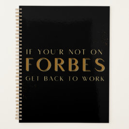 Wenn Sie nicht auf Forbes sind, wieder arbeiten, m Planer