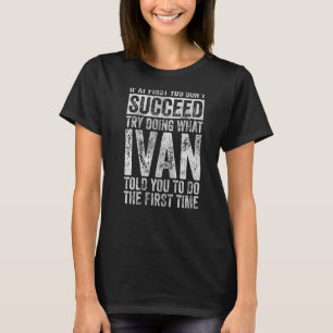 Wenn Sie nicht erfolgreich sein, versuchen Sie, da T-Shirt