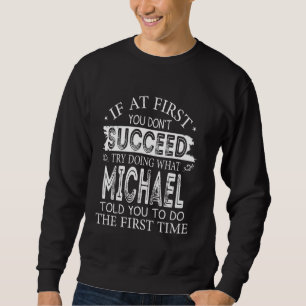Wenn Sie nicht erfolgreich sein, versuchen Sie, wa Sweatshirt