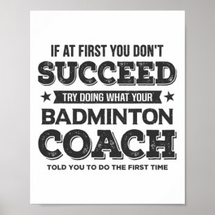 Wenn Sie nicht erfolgreich sind - Badminton Coach  Poster