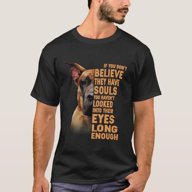 Wenn Sie nicht glauben, sie haben Soule Great Dane T-Shirt (Vorderseite)
