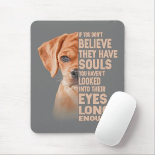 Wenn Sie nicht glauben, sie haben Soule Puggle Lie Mousepad