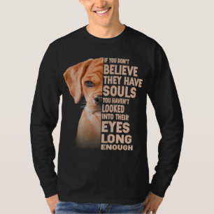 Wenn Sie nicht glauben, sie haben Soule Puggle Lie T-Shirt