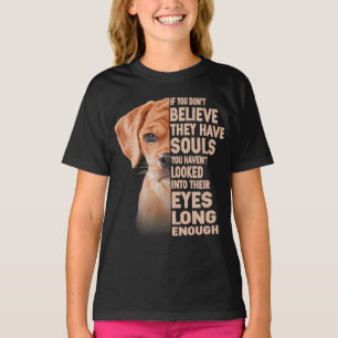 Wenn Sie nicht glauben, sie haben Soule Puggle Lie T-Shirt