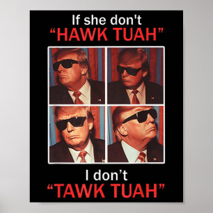 Wenn sie nicht Hawk Tuah, ich Dont Trump Embarring Poster
