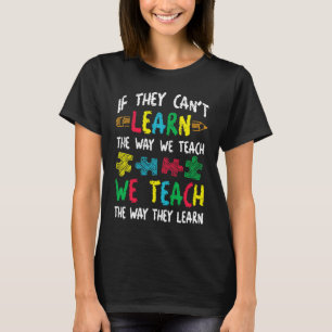 Wenn sie nicht lernen können, wie wir ihnen beibri T-Shirt