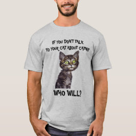 WENN SIE NICHT MIT IHRER KATZE ÜBER KATZE SPRECHEN T-Shirt