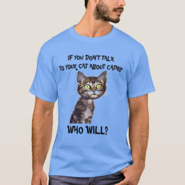 WENN SIE NICHT MIT IHRER KATZE ÜBER KATZE SPRECHEN T-Shirt
