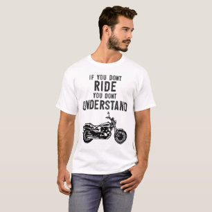 Wenn Sie nicht reiten, verstehen Sie nicht Moto T-Shirt