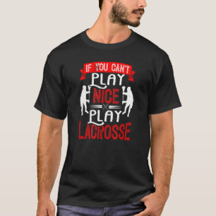 Wenn Sie nicht spielen können Lacrosse Lax Player T-Shirt