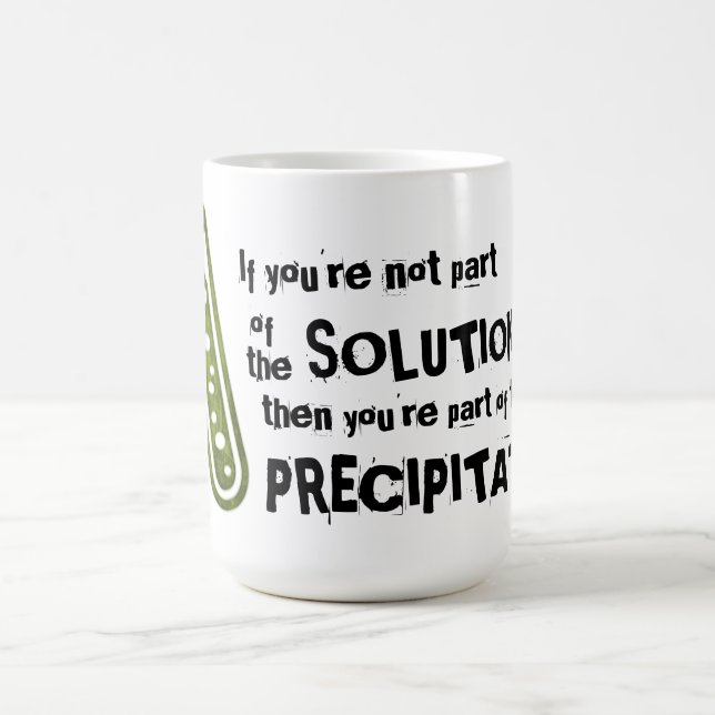 Wenn Sie nicht Teil der Lösung sind Tasse (Mittel)