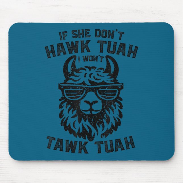 Wenn sie nicht tuah hawk, wird tawk tuah llama haw mousepad (Vorne)