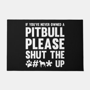 Wenn Sie noch nie Besitzer eines Pitbull Hunde Hun Fußmatte