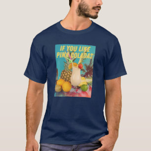 Wenn Sie Pina Coladas Funny Summer Cocktail Par T-Shirt