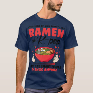 Wenn Sie Ramen K-Pop nicht mögen Südkorea 356 T-Shirt