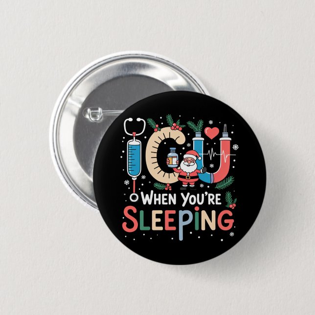Wenn Sie schlafen Funny ICU Nurse Weihnachten Button (Vorne & Hinten)