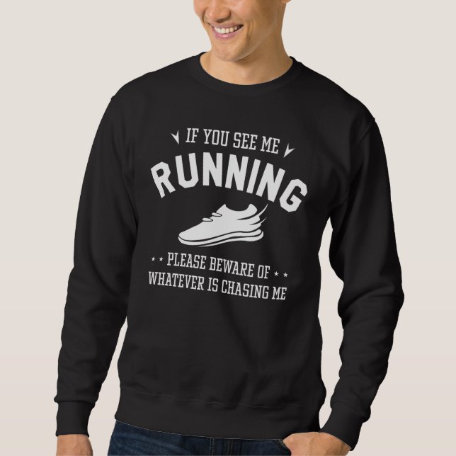 Wenn Sie sehen, wie ich laufe Sweatshirt (Vorderseite)