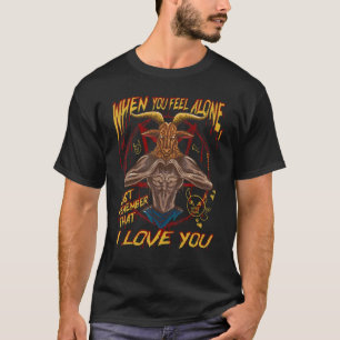 Wenn Sie sich allein Baphomet Ziege Occult Sarcas T-Shirt