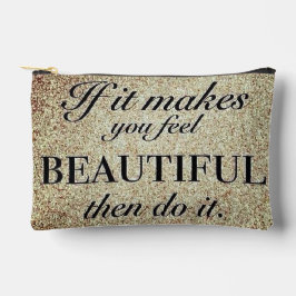 Wenn Sie sich wunderschön fühlen Zubehörtasche