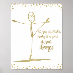 Wenn Sie stolpern, machen Sie es zu einem Teil des Poster