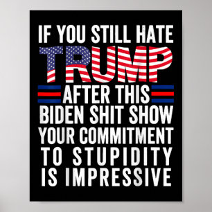 Wenn Sie Trump nach dieser Biden-Show immer noch h Poster