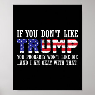 Wenn Sie Trump nicht mögen, dann mögen Sie mich Poster
