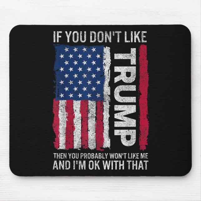 Wenn Sie Trump nicht mögen, dann mögen Sie wahrsch Mousepad (Vorne)