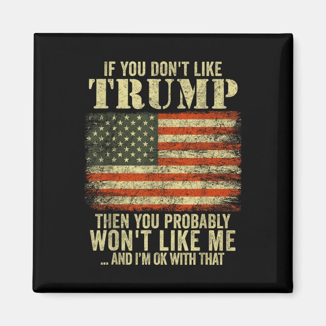 Wenn Sie Trump nicht mögen, dann tun Sie wahrschei Magnet (Vorne)