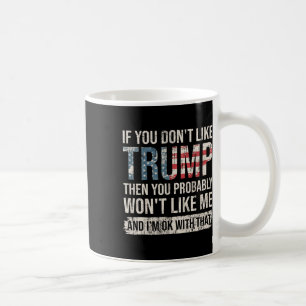 Wenn Sie Trump nicht mögen, dann werden Sie wahrsc Kaffeetasse