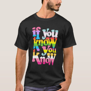 Wenn Sie wissen, Sie wissen, Gay Lesbian Pride Rai T-Shirt