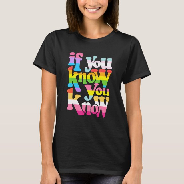 Wenn Sie wissen, Sie wissen, Gay Lesbian Pride Rai T-Shirt (Vorderseite)