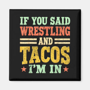 Wenn Sie Wrestling und Tacos in Lustiger Wrestler Magnet