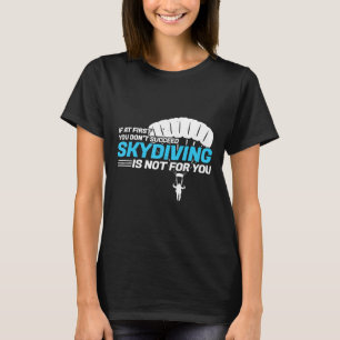 Wenn Sie zuerst nicht erfolgreich Funny Skydiving T-Shirt