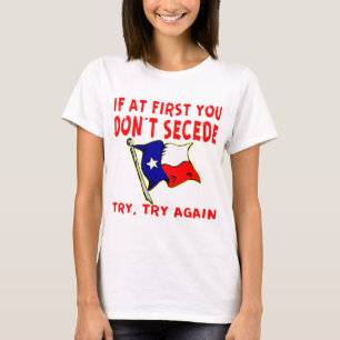 Wenn Sie zuerst nicht Texas # ablegen T-Shirt