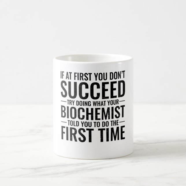 Wenn Sie zunächst keinen erfolgreichen Biochemiker Kaffeetasse (Mittel)
