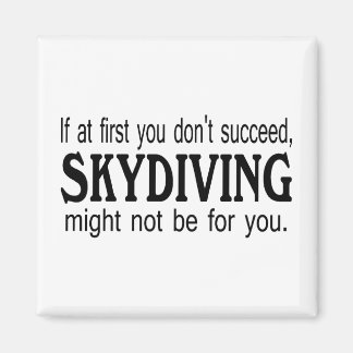 Wenn Sie zunächst nicht erfolgreich Skydiving könn Magnet