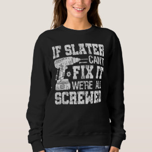 Wenn Slater es nicht reparieren kann, sind wir all Sweatshirt