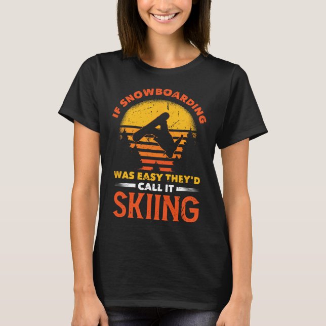 Wenn Snowboarden einfach wäre, würden sie es Skifa T-Shirt (Vorderseite)