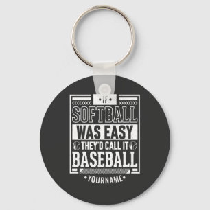 Wenn Softball einfach wäre, würden sie es Baseball Schlüsselanhänger