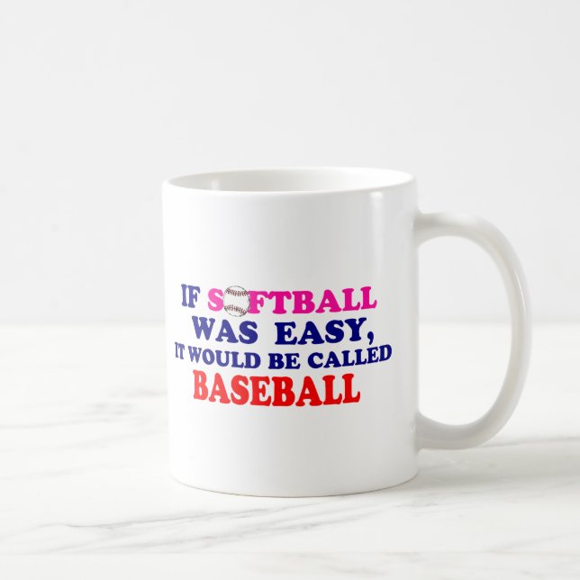 Wenn Softball war einfach…. Tasse (Rechts)