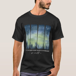 Wenn Sterne gemacht wurden, um anzubeten, so werde T-Shirt