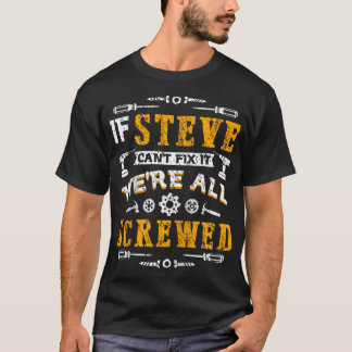 Wenn Steve es nicht reparieren kann, sind wir alle T-Shirt