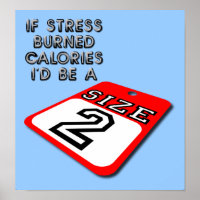Wenn Stress brennt Kalorien Funny Poster Zeichen