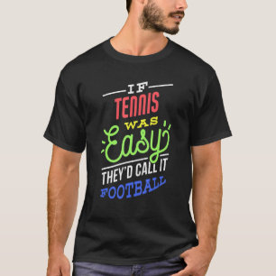 Wenn Tennis einfach war Sprichwort Funny Tennis Pl T-Shirt