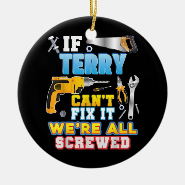 Wenn Terry es nicht reparieren kann, sind wir alle Keramik Ornament (Vorne)