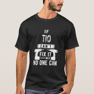Wenn Tio es nicht reparieren kann, kann es kein me T-Shirt