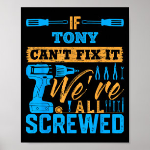 Wenn Tony es nicht reparieren kann, sind wir alle  Poster
